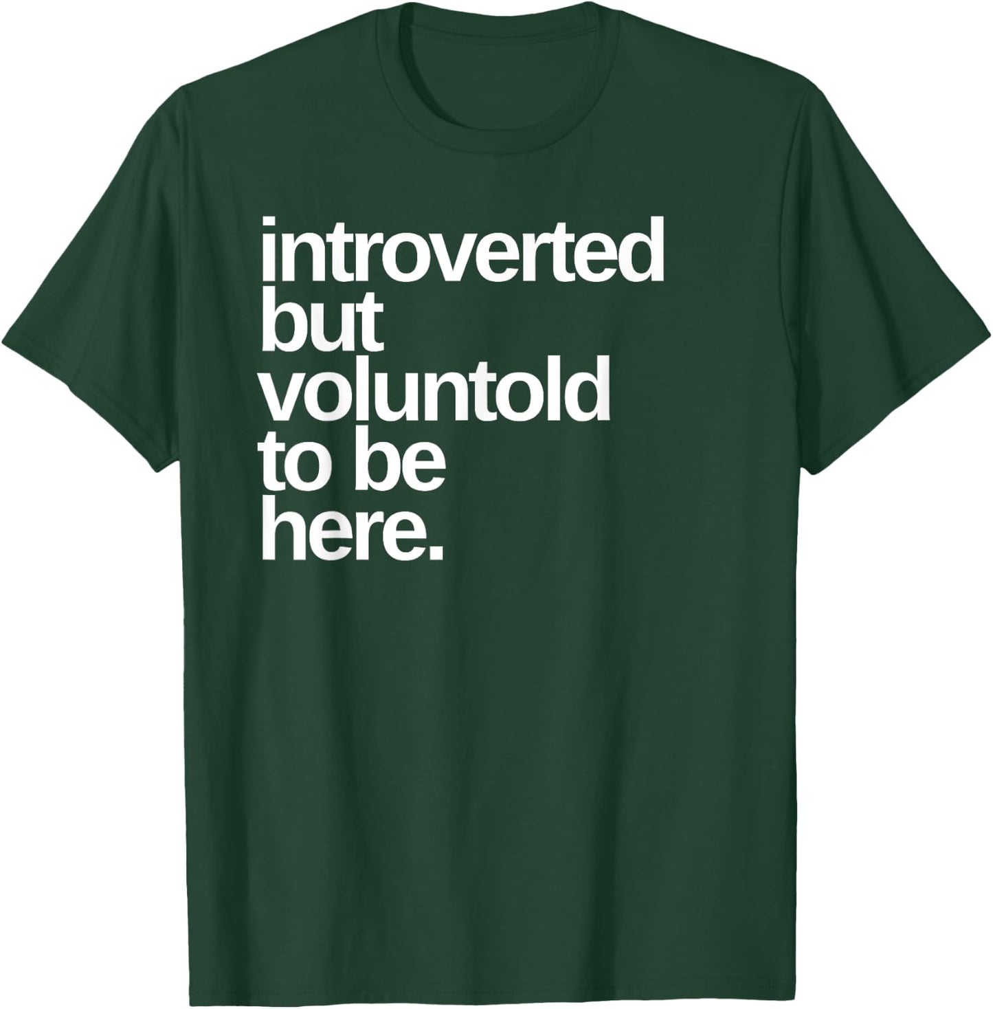 Voluntold Funny Text Graphic T-Shirt - T-Shirt | Forest
