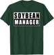 Soybean Manager Soybean Funny T-Shirt - T-Shirt | Forest