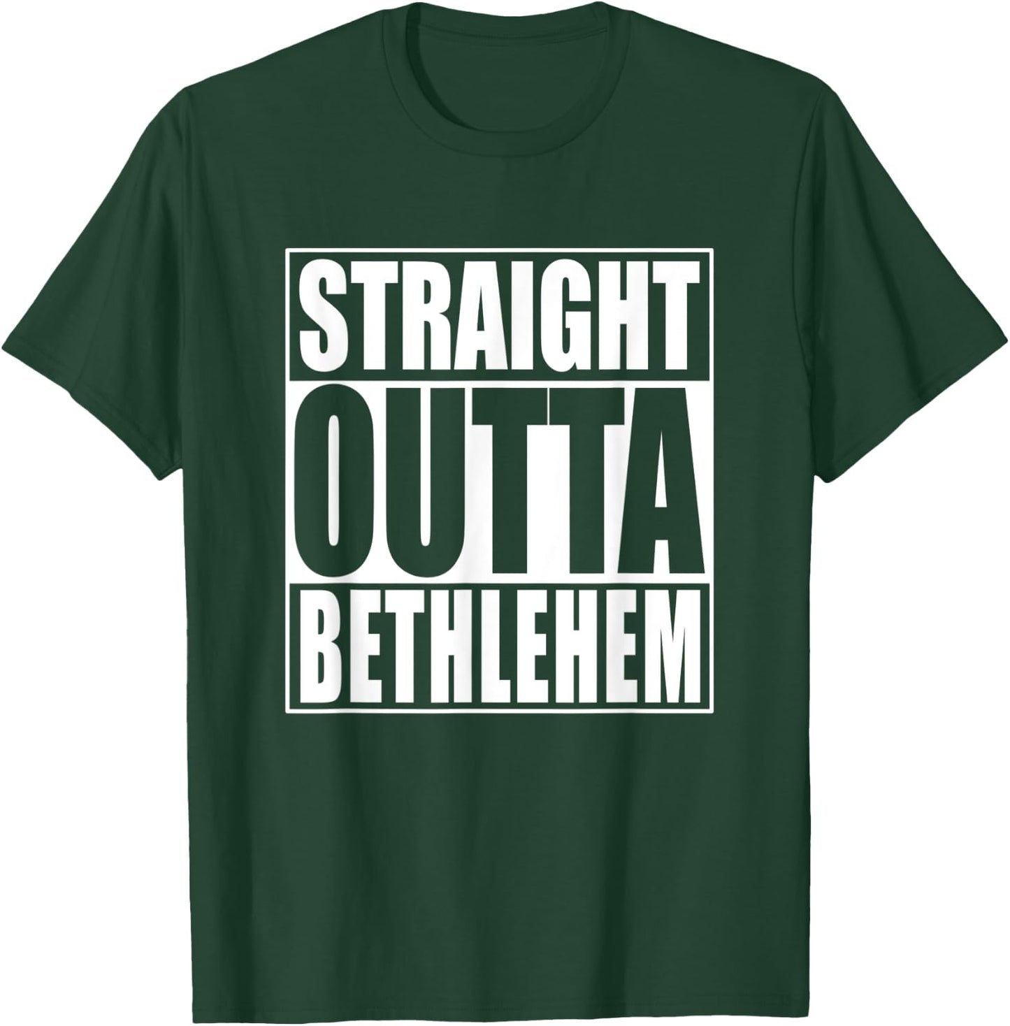 Straight Outta Bethlehem T-Shirt - T-Shirt | Forest
