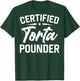 Certified Torta Pounder (On Back) T-Shirt - T-Shirt | Forest