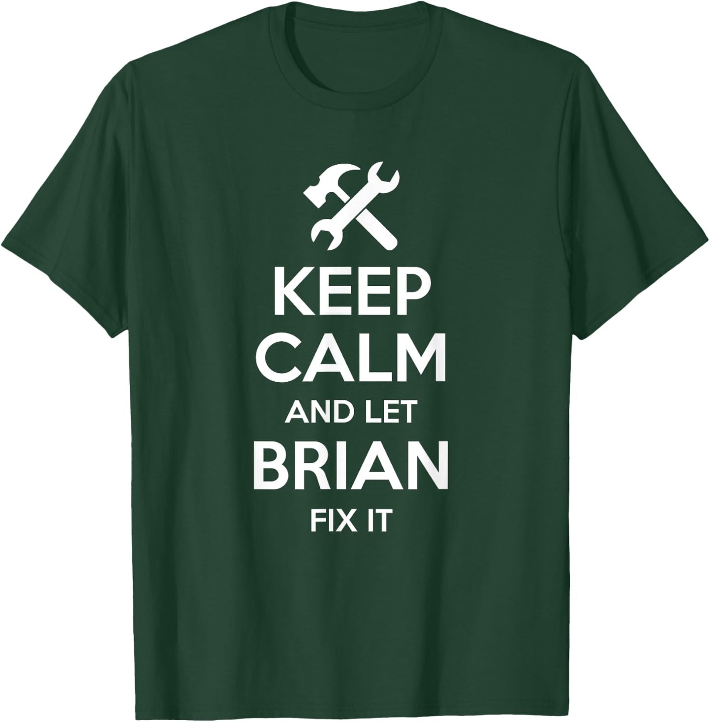 BRIAN Fix Quote Funny Birthday Personalized Name Gift T-Shirt - T-Shirt | Forest