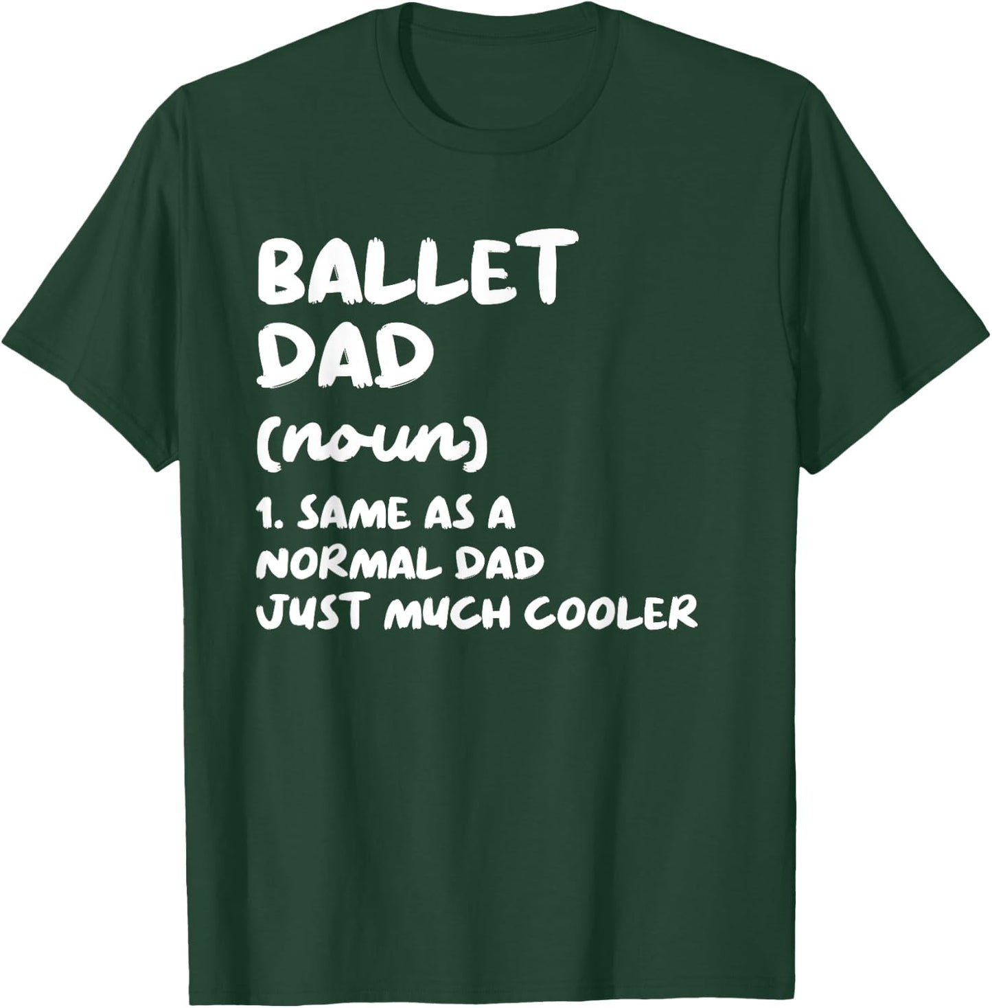 Ballet Dad Definition Dance T-Shirt - T-Shirt | Forest