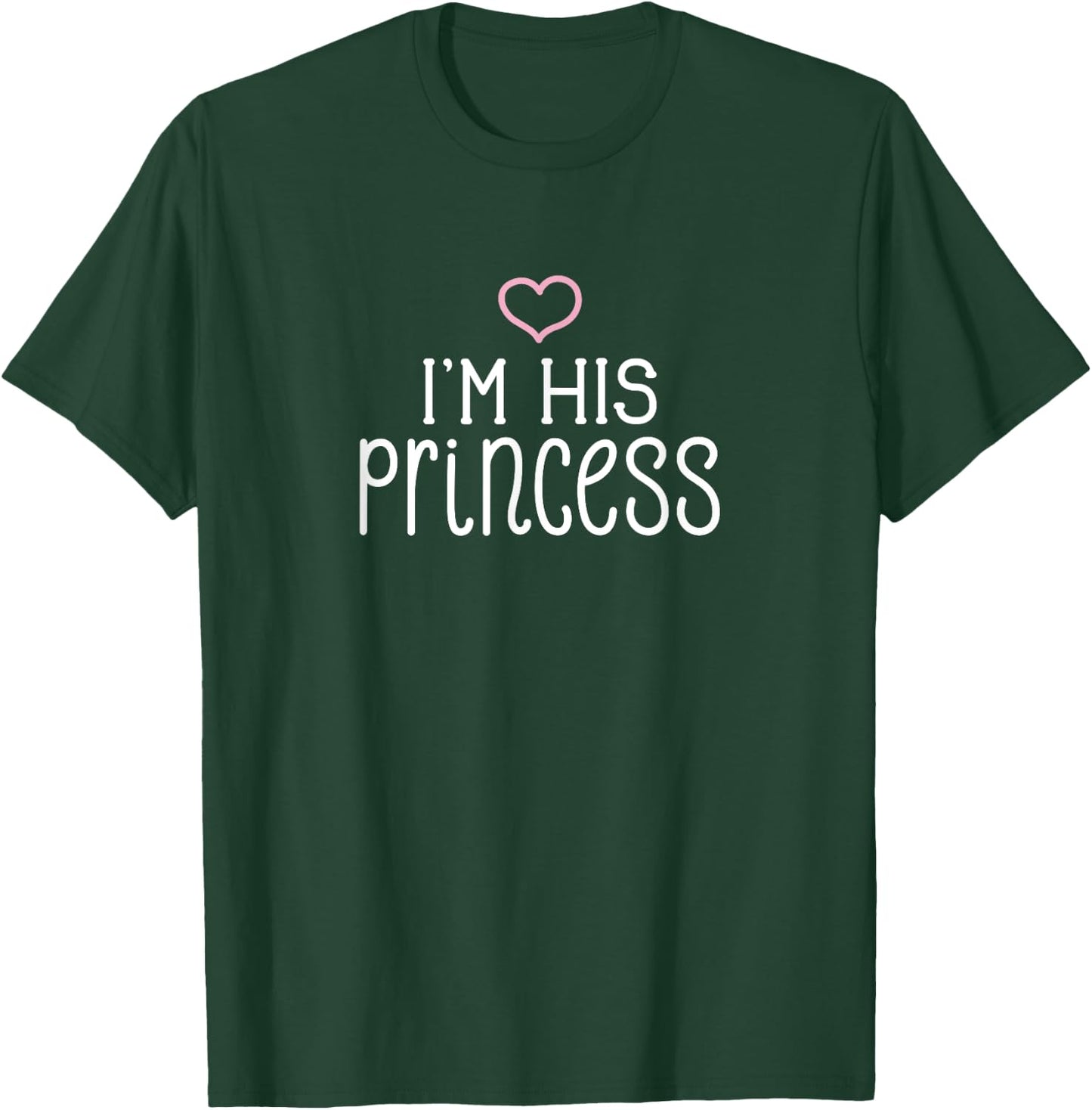 I'm His Princess Cute Couples Valentine's Day Nickname T-Shirt - T-Shirt | Forest