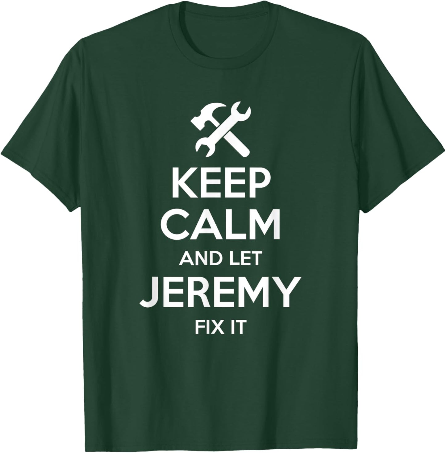 JEREMY Fix Quote Funny Birthday Personalized Name Gift T-Shirt - T-Shirt | Forest