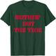 Nothing But The Tide T-Shirt - T-Shirt | Forest