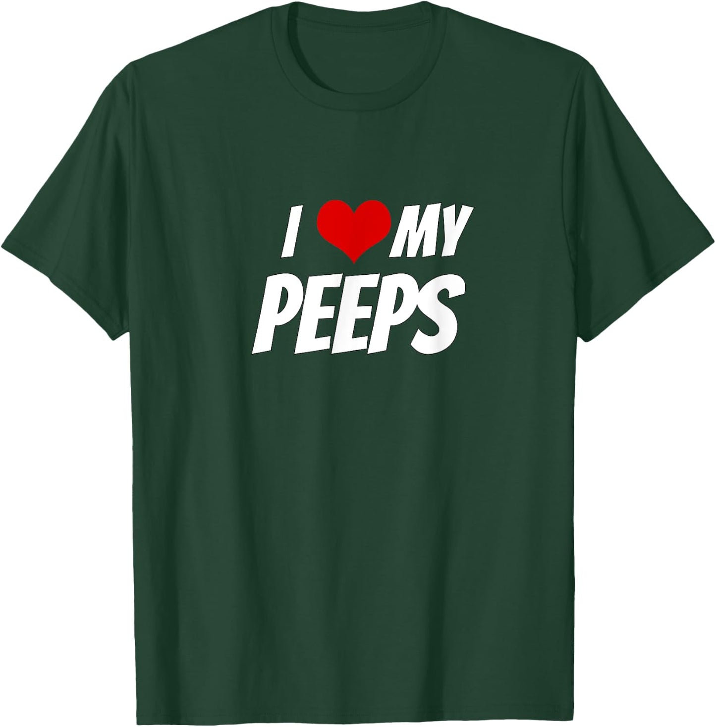 I Love My Peeps Heart T-Shirt - T-Shirt | Forest