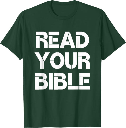 Read Your Bible Religious Faith Christian Quote T-Shirt - T-Shirt | Forest