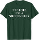 Costume Party Lazy Easy Sarcastic Pretend I'm A Supermodel Costume Party Sarcastic - -Adults, Kids - Black - Small - Short Sleeve T-Shirt - T-Shirt | Forest