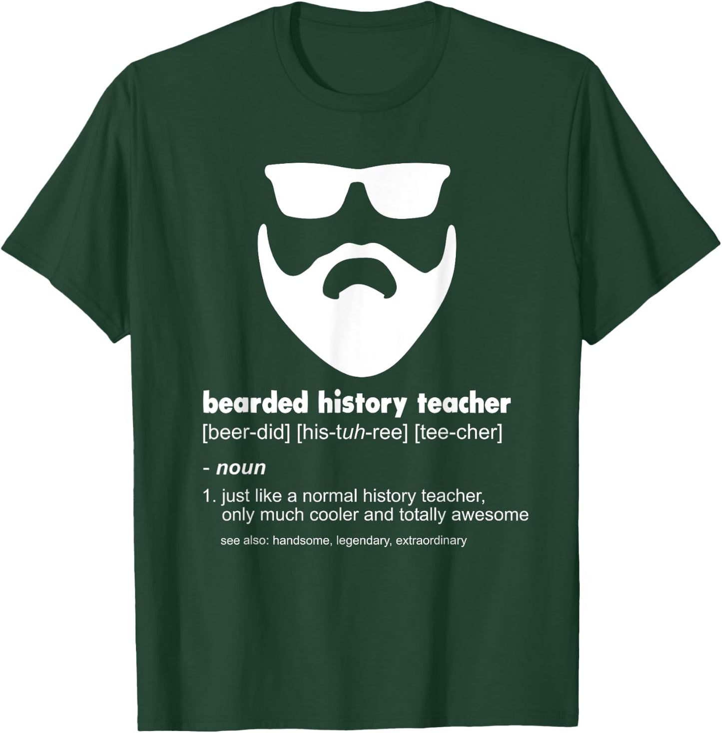 Bearded History Teacher Funny History Teacher Gift T-Shirt - T-Shirt | Forest