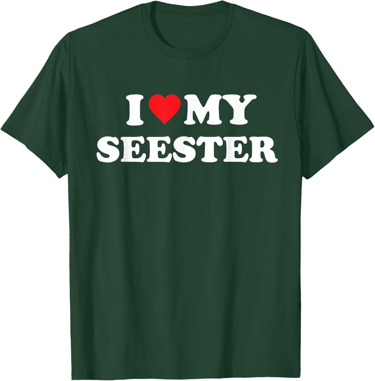 I Love My Seester Funny Matching Sister T-Shirt - T-Shirt | Forest