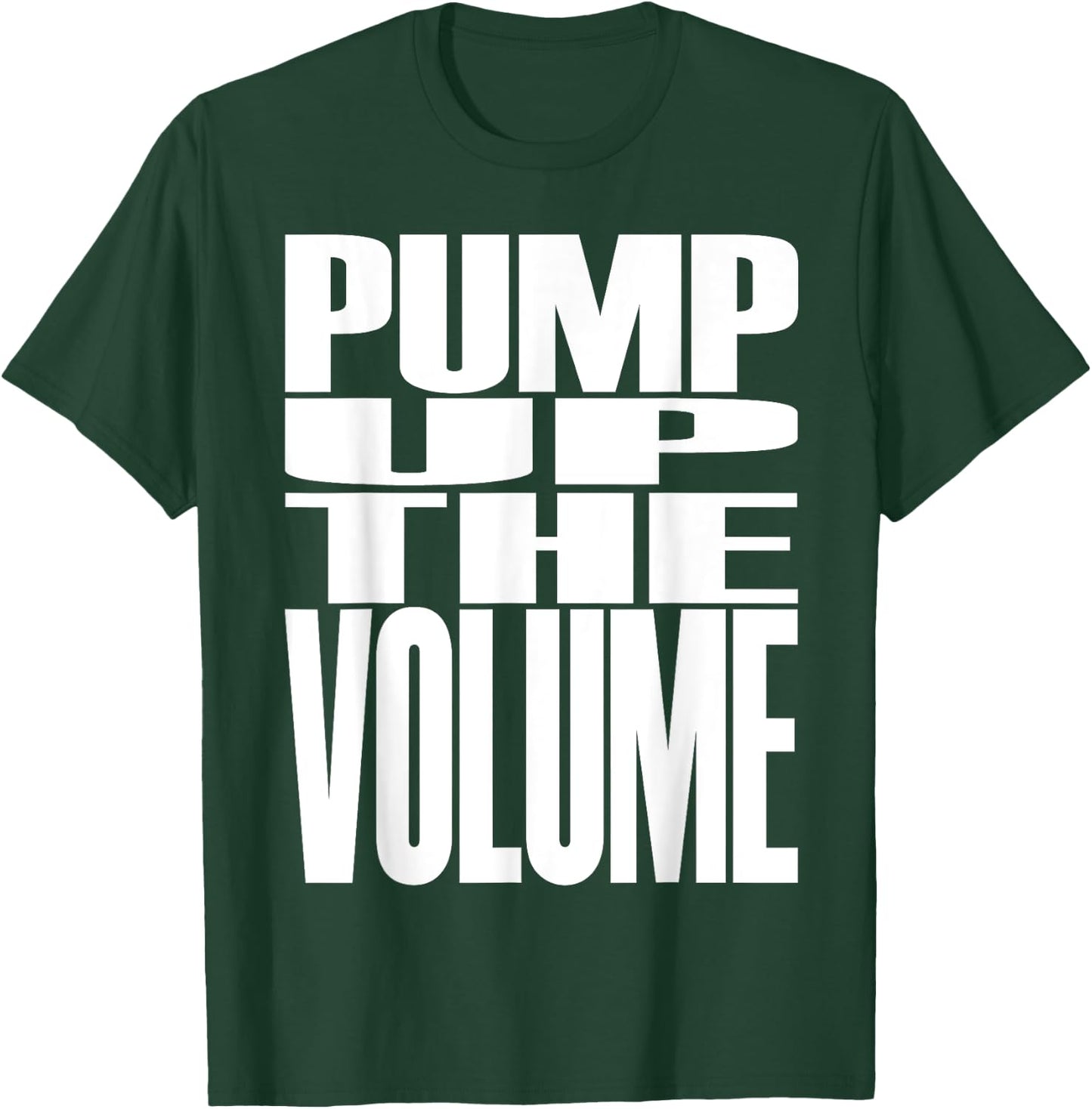 Big Print Slogan Pump Up The Volume Music Lover Rave Classic T-Shirt - T-Shirt | Forest