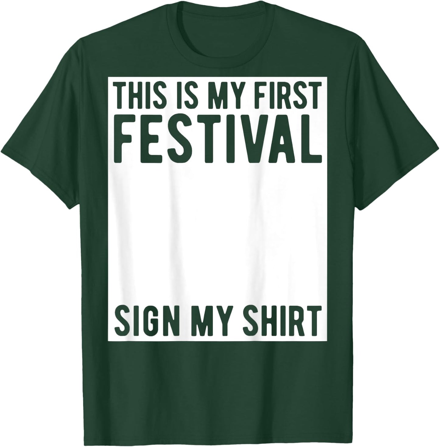 This Is My First Festival Sign My Shirt On The Back Music T-Shirt - T-Shirt | Forest