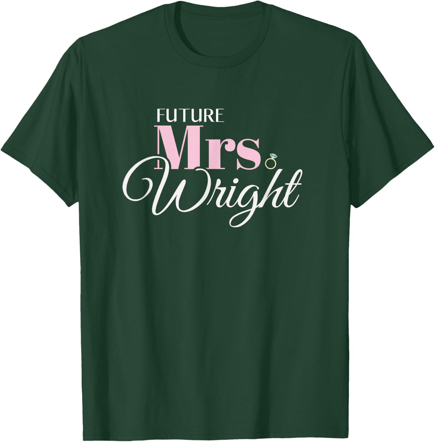 Cute Engagement Mrs Wright Bachelorette T-Shirt - T-Shirt | Forest