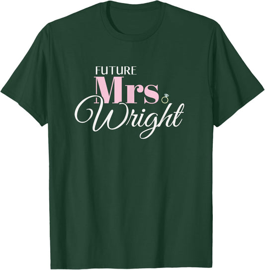 Cute Engagement Mrs Wright Bachelorette T-Shirt - T-Shirt | Forest