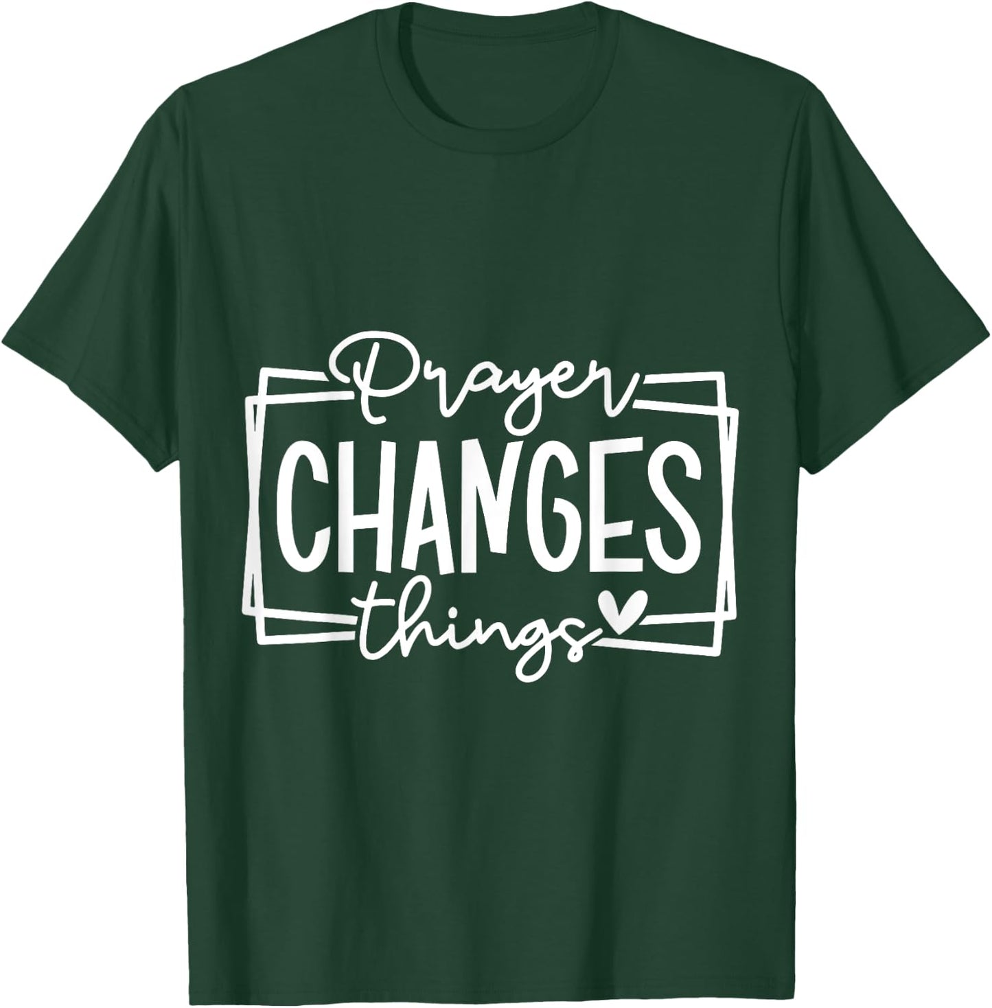 Prayer Changes Things Christian Quote Jesus Bible T-Shirt - T-Shirt | Forest