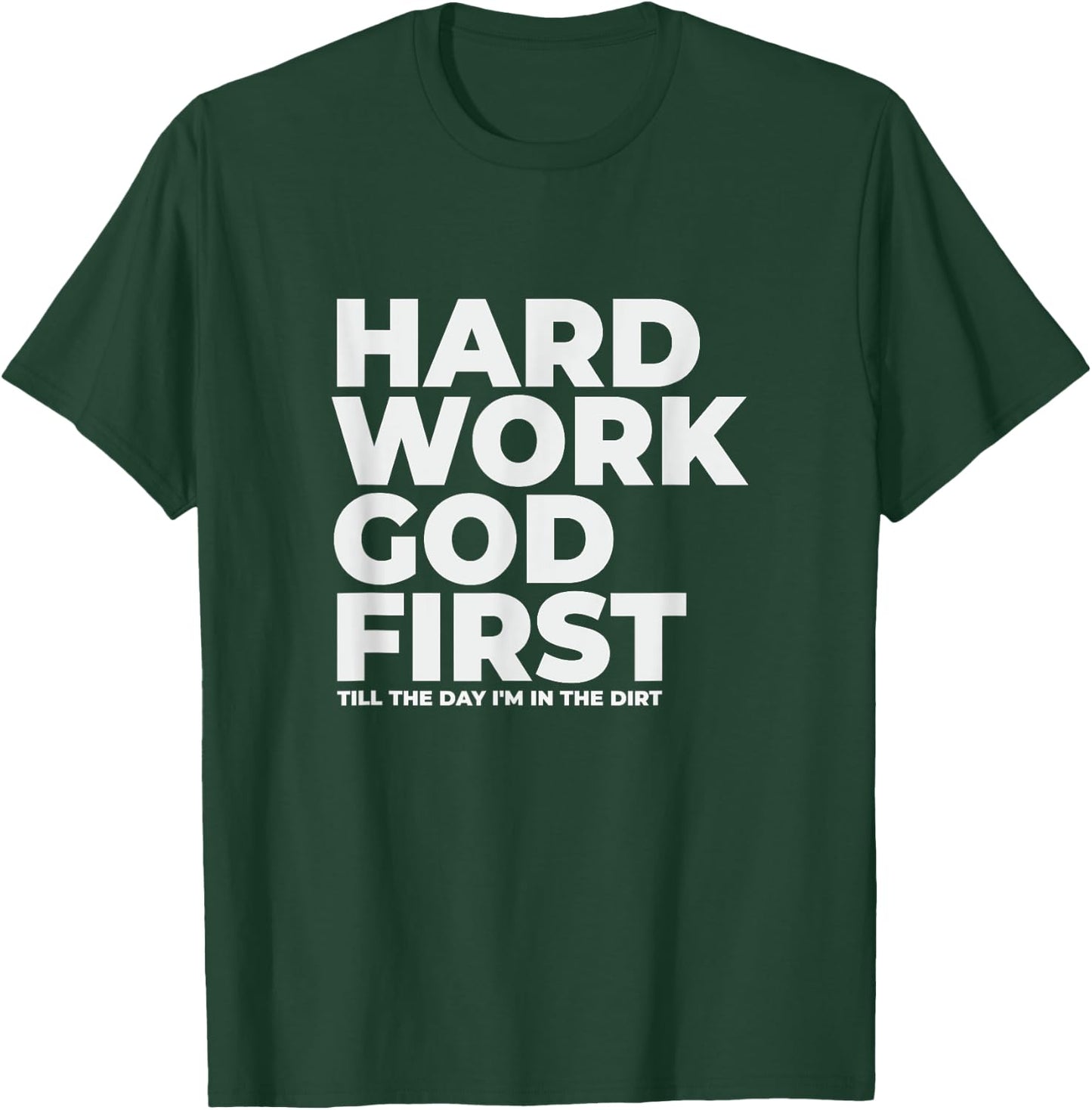 Hard Work God First - Witnessing T-Shirt - T-Shirt | Forest