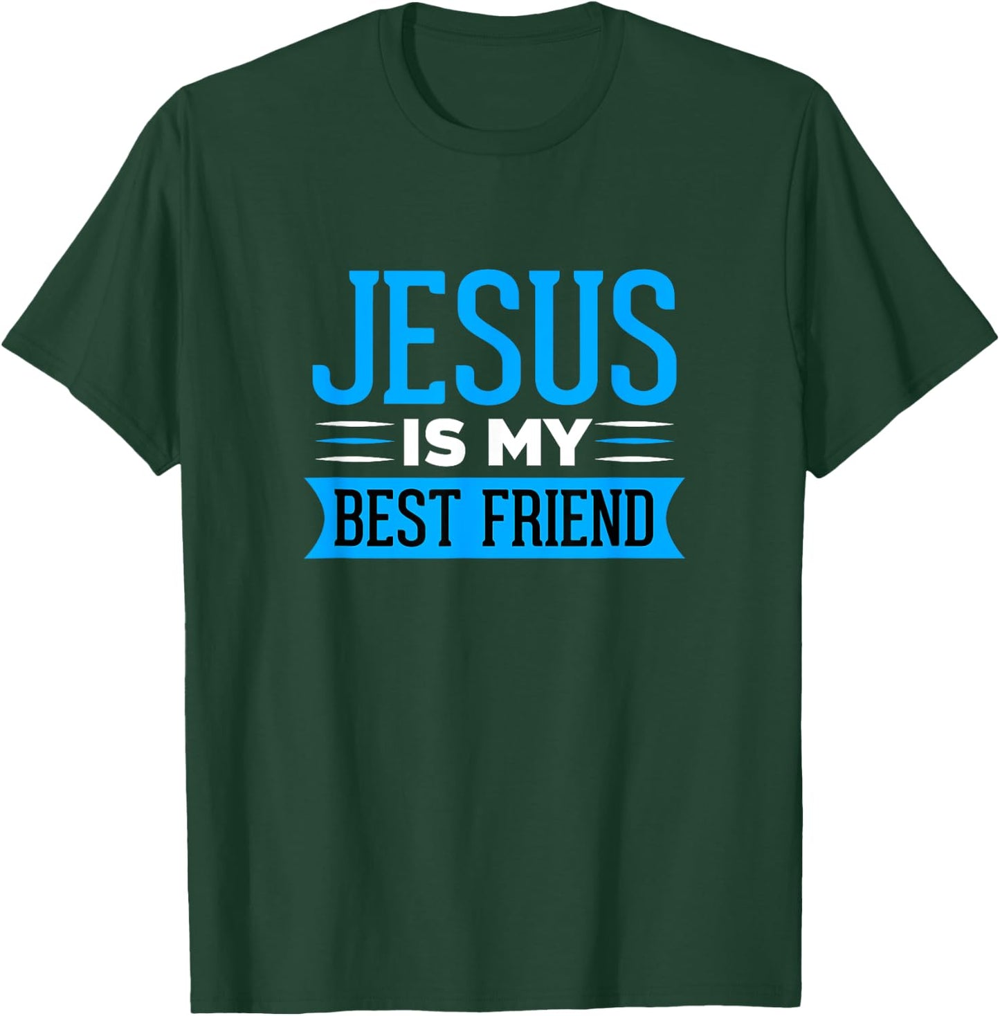 Jesus is my Best Friend T-Shirt - T-Shirt | Forest