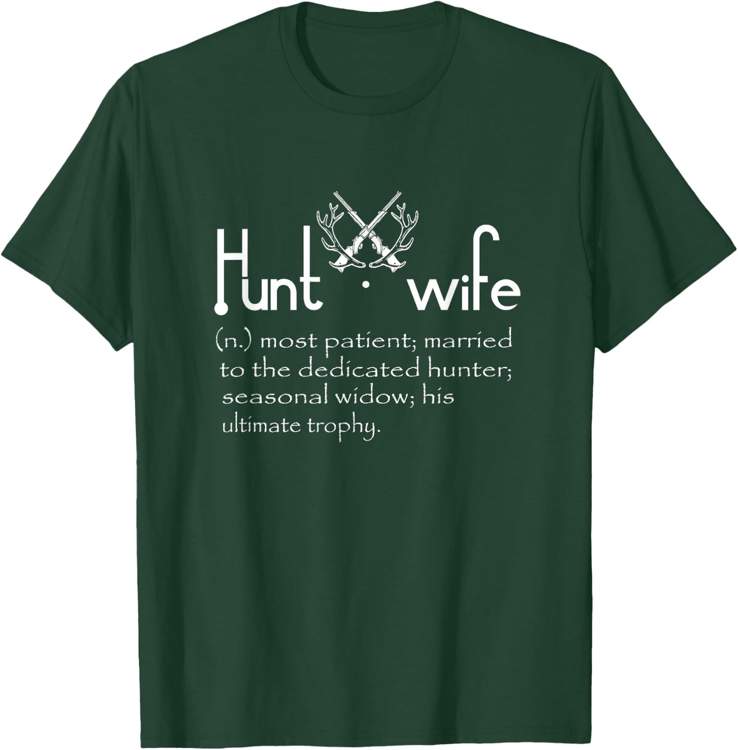 Hunt Wife-Funny Hunting Lovers Hunter's Wife Gift Women's Black 3X-Large Modern Letter Print Collarless Round Neck Short Sleeve Classic Fit T-Shirt - T-Shirt | Forest