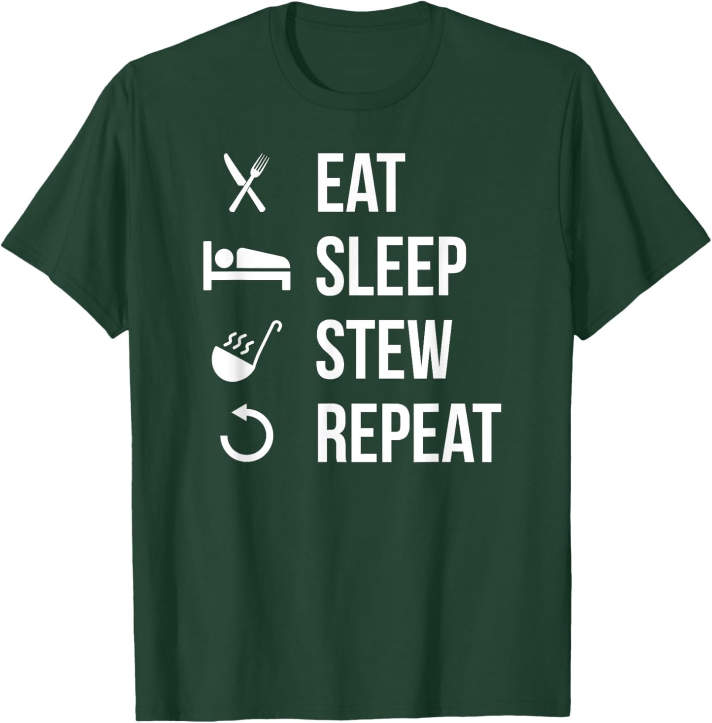 Eat Sleep Stew Repeat Funny Chili Lover T-Shirt - T-Shirt | Forest