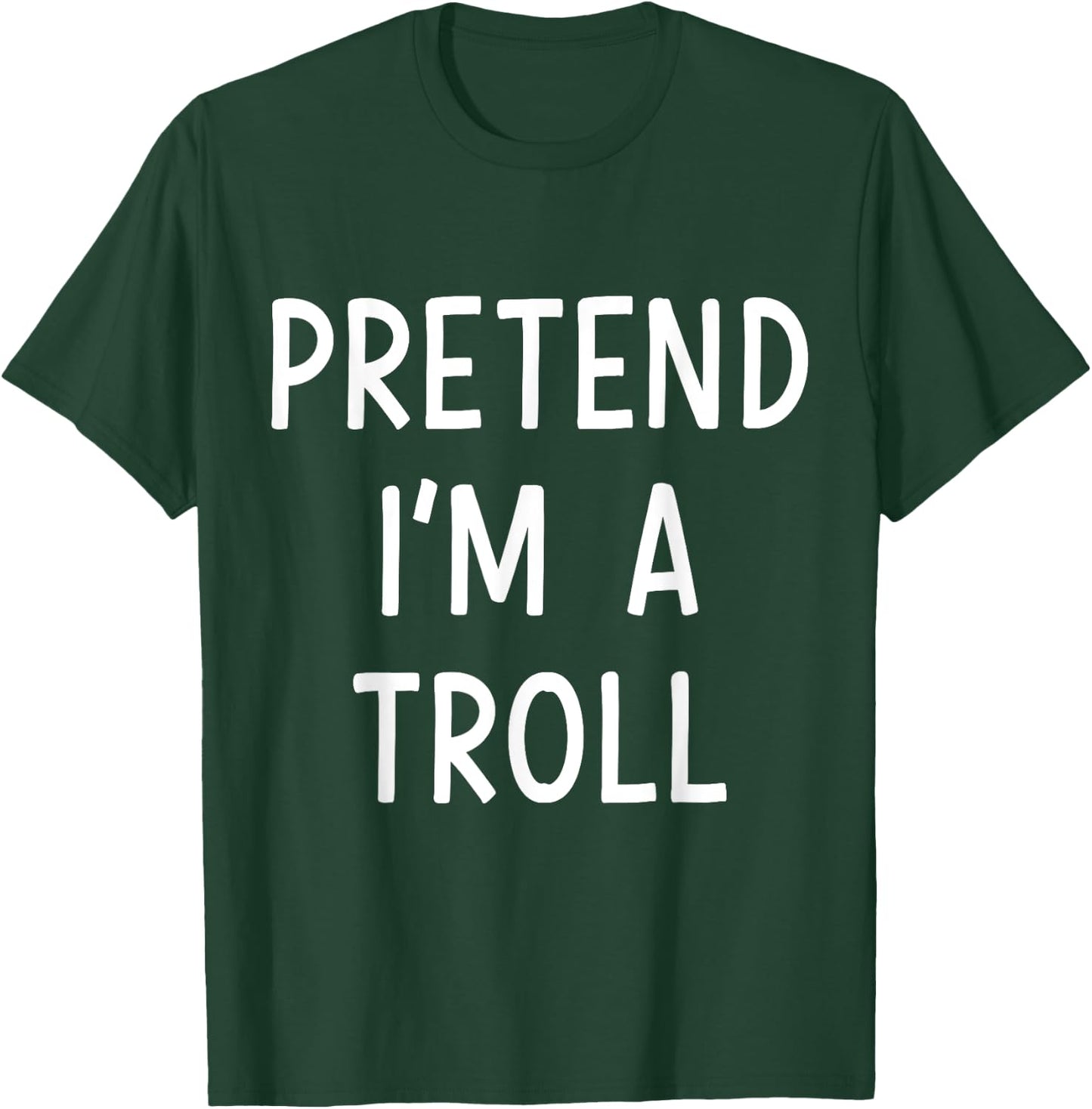Pretend Im a Troll Easy Lazy Costume for Halloween Party T-Shirt - T-Shirt | Forest