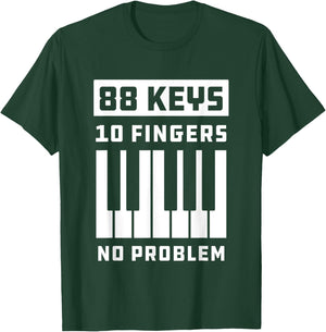 88 Keys 10 Fingers No Problem Keyboard Piano Keys T-Shirt - T-Shirt | Forest
