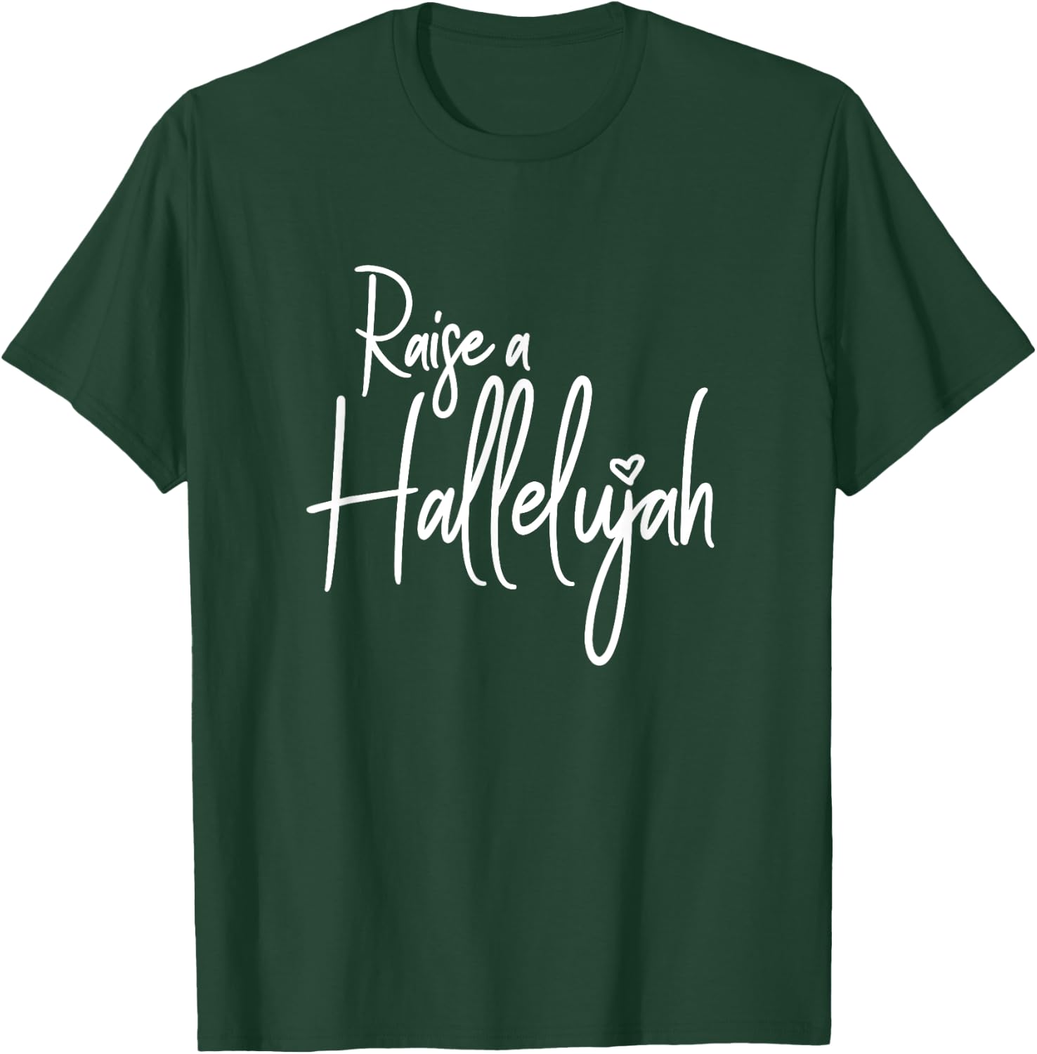 I Raise A Hallelujah Praise The Lord Amen T-Shirt - T-Shirt | Forest