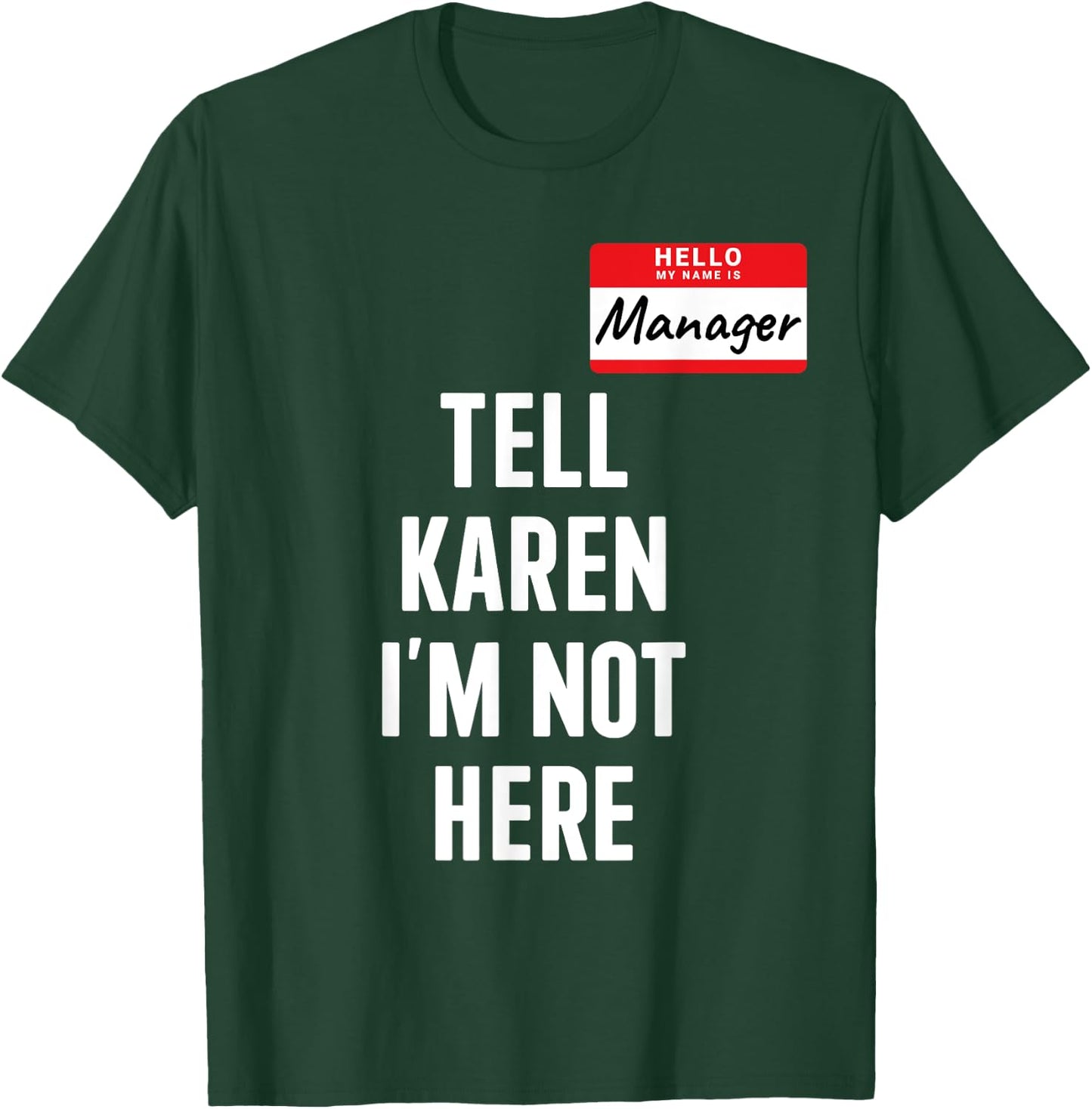 Manager costume tell Karen not here funny halloween party T-Shirt - T-Shirt | Forest