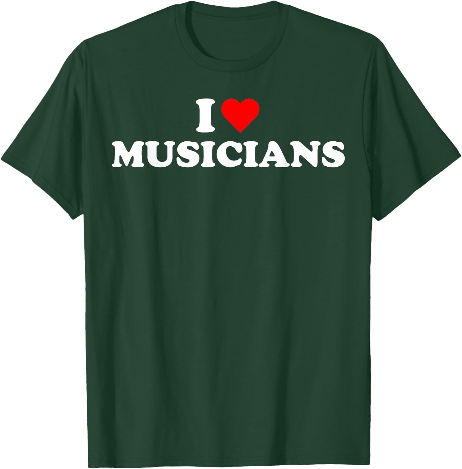 I heart MUSICIANS Cute Music Lover Musician T-Shirt - T-Shirt | Forest