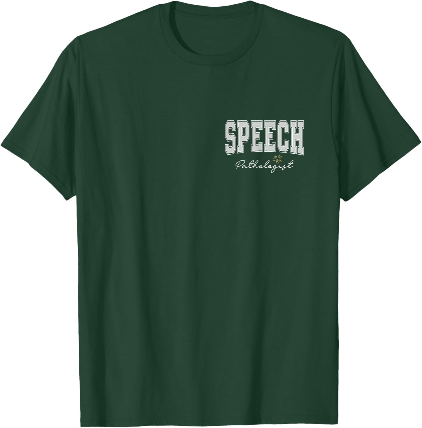 Speech Pathologist Speech Language Pathologist Therapy T-Shirt - T-Shirt | Forest