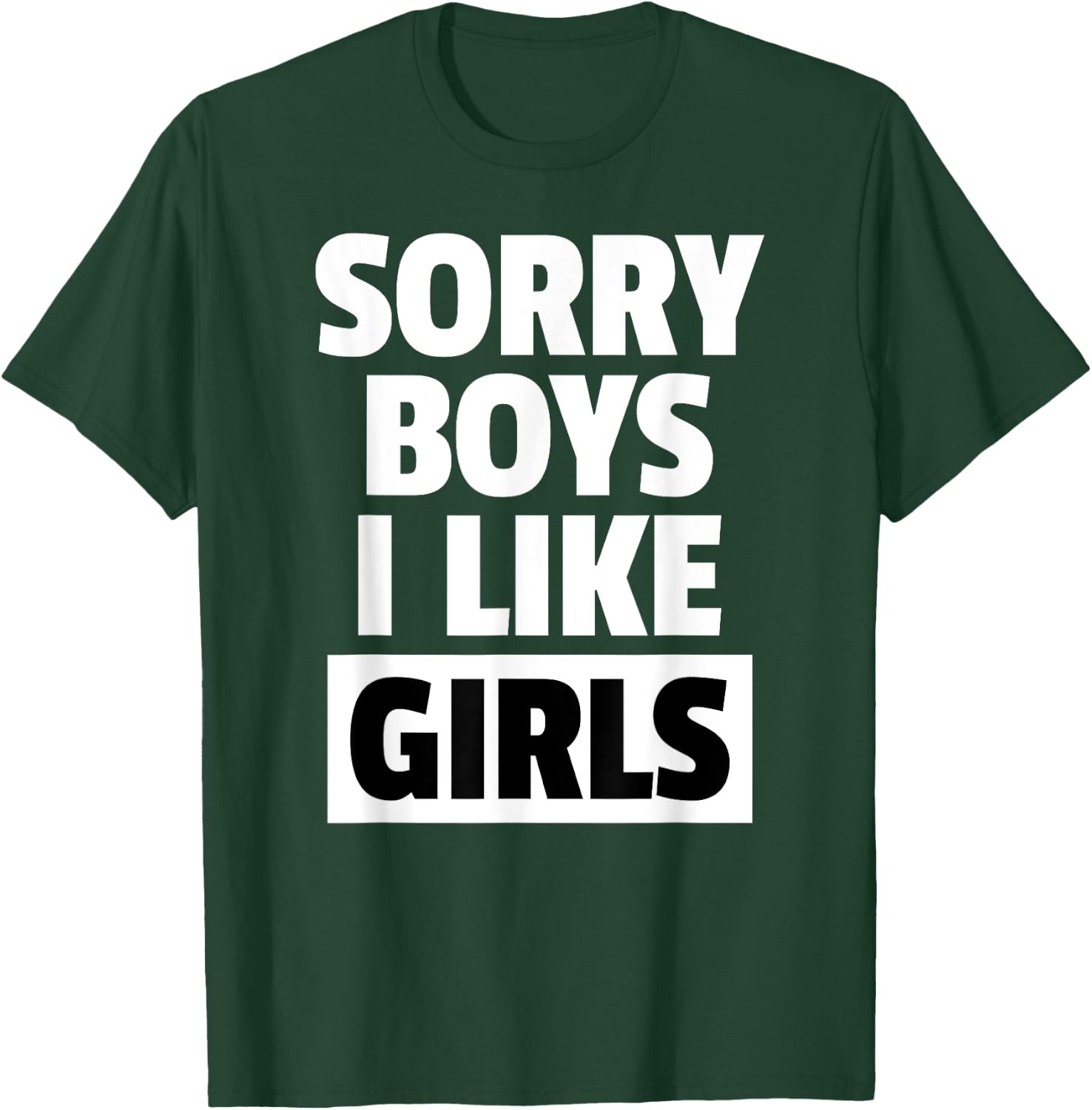 Sorry Boys I Like Girls Lesbian Pride Shirt T-Shirt - T-Shirt | Forest