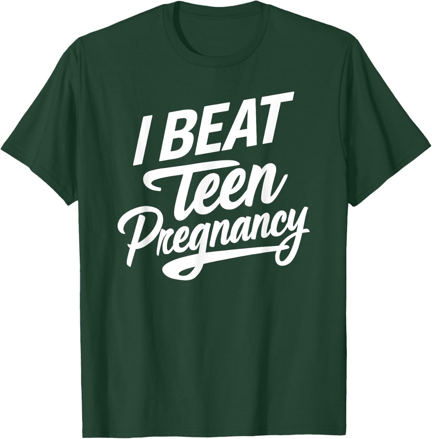 I Beat Teen Pregnancy Mother Mom Woman Pregnant Student T-Shirt - T-Shirt | Forest