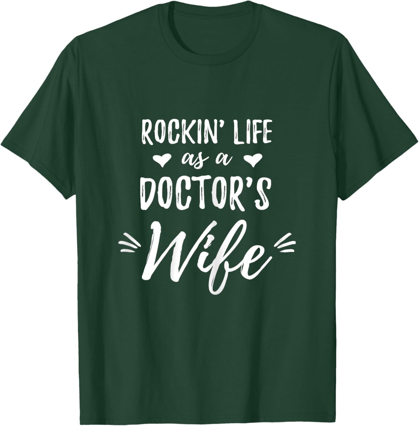Rockin' Life as a Doctor's Wife Shirt Surgeon Wife Gift T-Shirt - T-Shirt | Forest