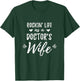 Rockin' Life as a Doctor's Wife Shirt Surgeon Wife Gift T-Shirt - T-Shirt | Forest