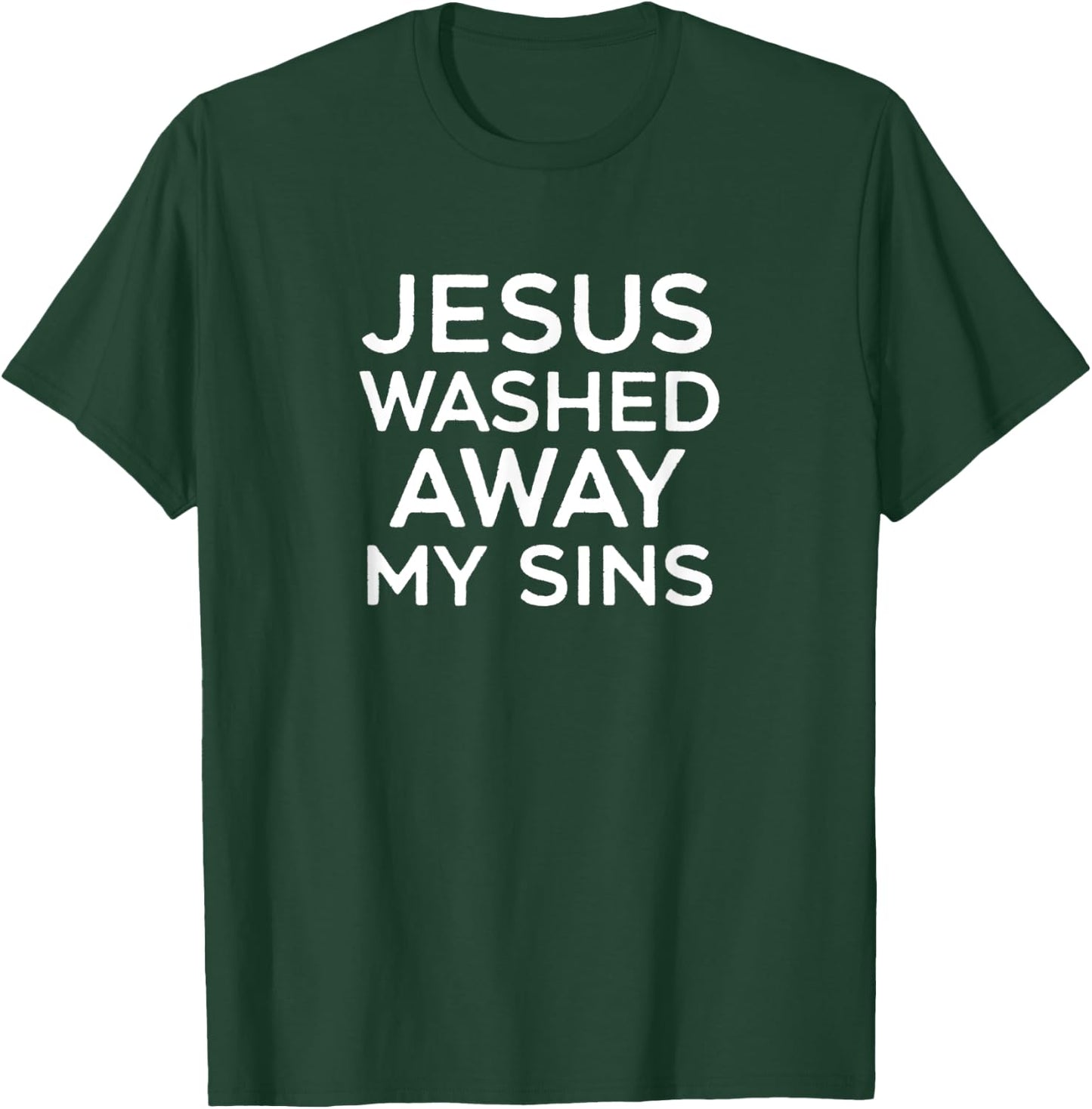 Jesus Washed Away My Sins, Spiritual Bible Christian Family T-Shirt - T-Shirt | Forest
