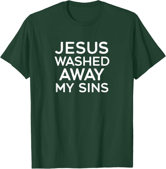 Jesus Washed Away My Sins, Spiritual Bible Christian Family T-Shirt - T-Shirt | Forest