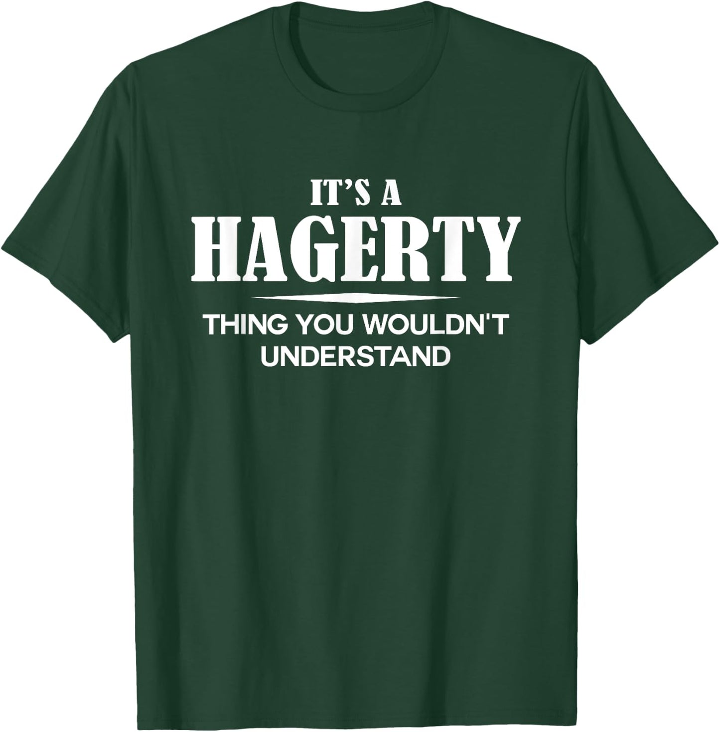 It's A HAGERTY Thing You Wouldn't Understand Personalized T-Shirt - T-Shirt | Forest