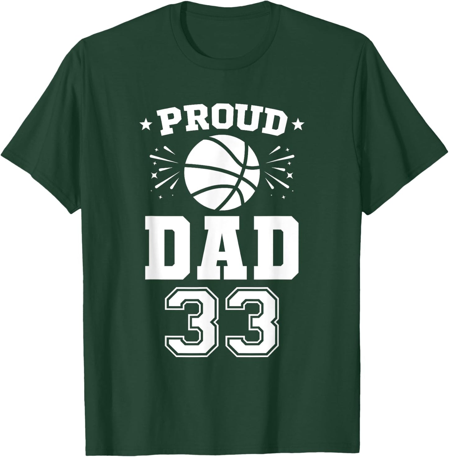 Proud Basketball Dad Number 33 Basketball Player T-Shirt - T-Shirt | Forest