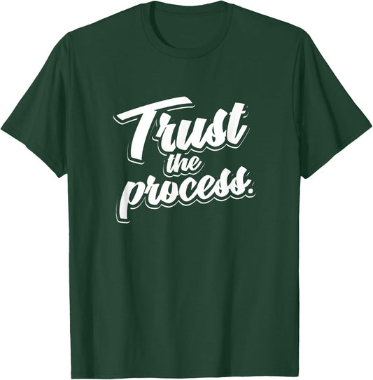 Trust The Process Motivational Quote Workout Gym T-Shirt - T-Shirt | Forest