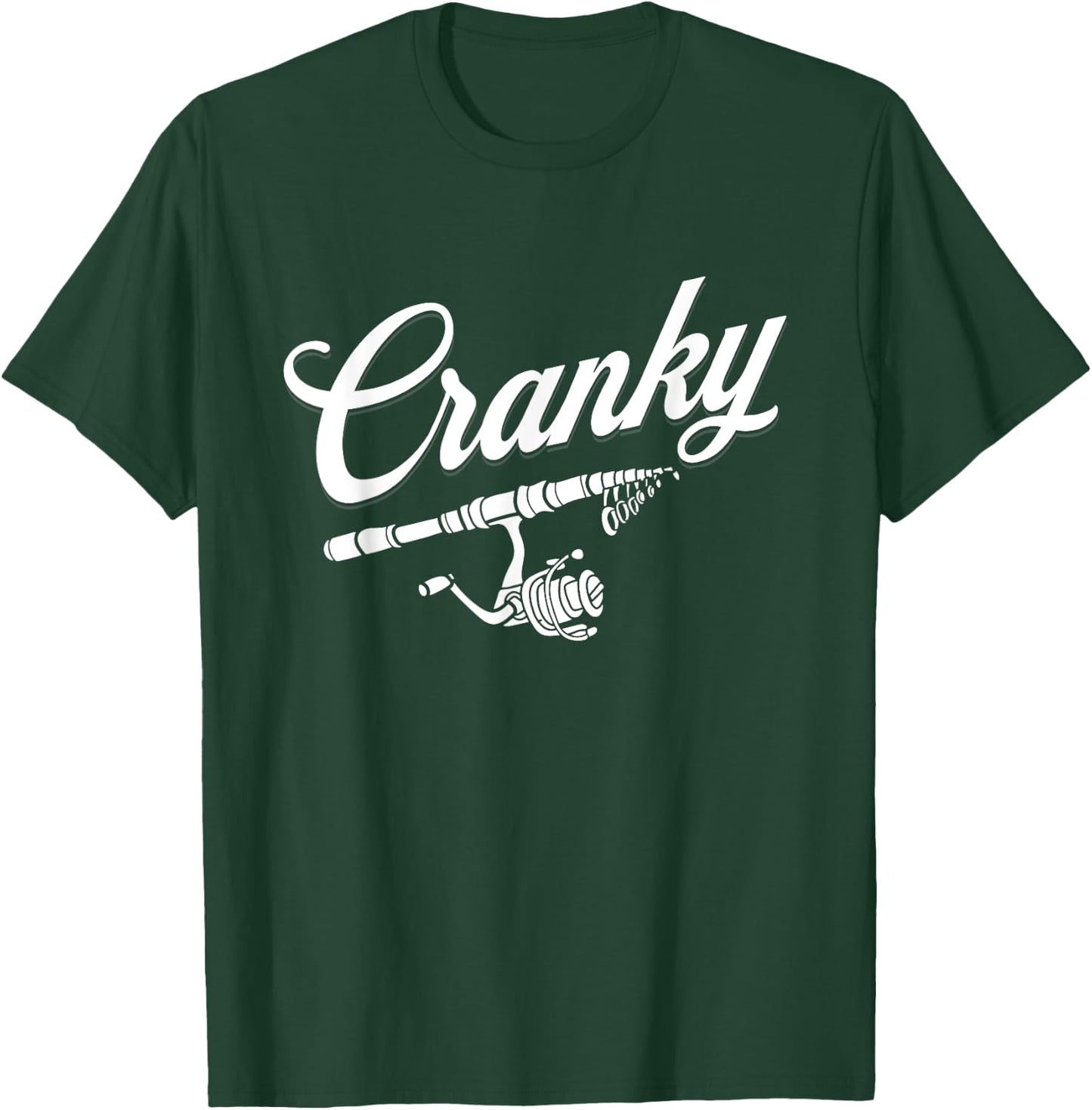 Funny Fishing Reel Pun Shirt, CRANKY Fishermen T-Shirt - T-Shirt | Forest
