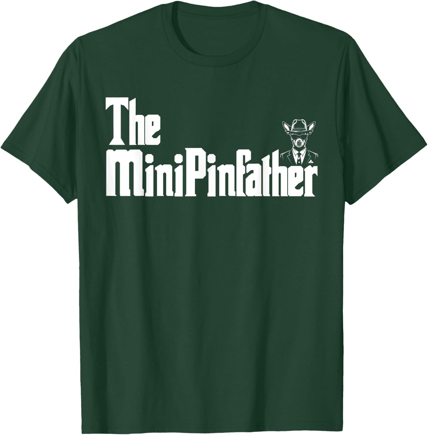The MinPinFather Funny Miniature Pinscher Dog Dad Shirt Men T-Shirt - T-Shirt | Forest