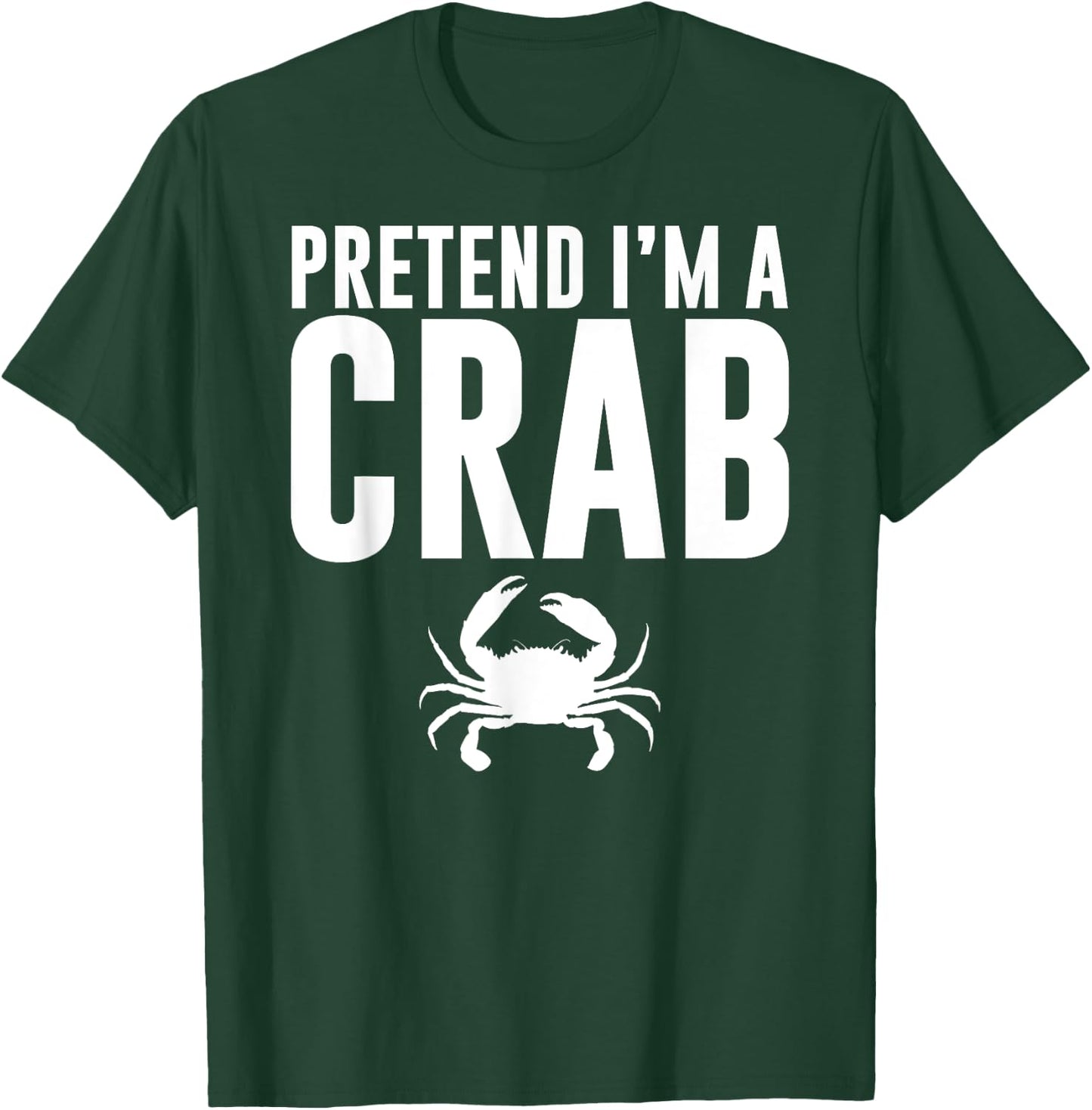 Pretend I'm a Crab Lazy Halloween Costume Adult Kids T-Shirt - T-Shirt | Forest
