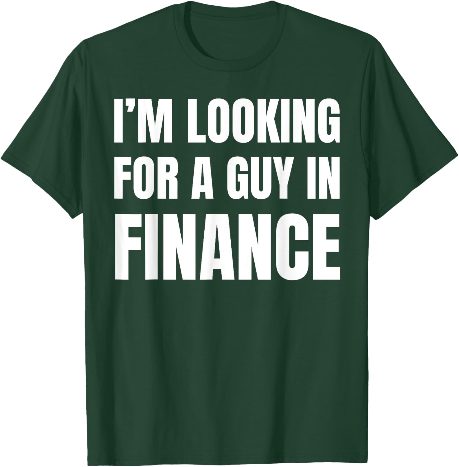 Looking For Guy In Finance Funny Couples Finance T-Shirt - T-Shirt | Forest