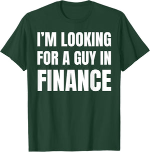 Looking For Guy In Finance Funny Couples Finance T-Shirt - T-Shirt | Forest