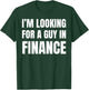 Looking For Guy In Finance Funny Couples Finance T-Shirt - T-Shirt | Forest
