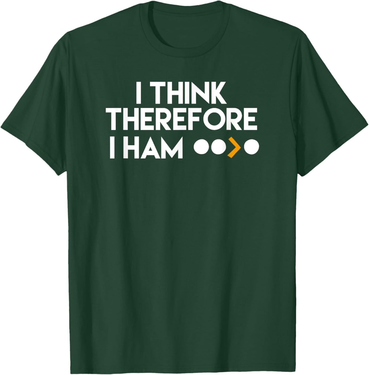 Funny Ham Radio I Think Therefore I Ham Gift T-Shirt - T-Shirt | Forest