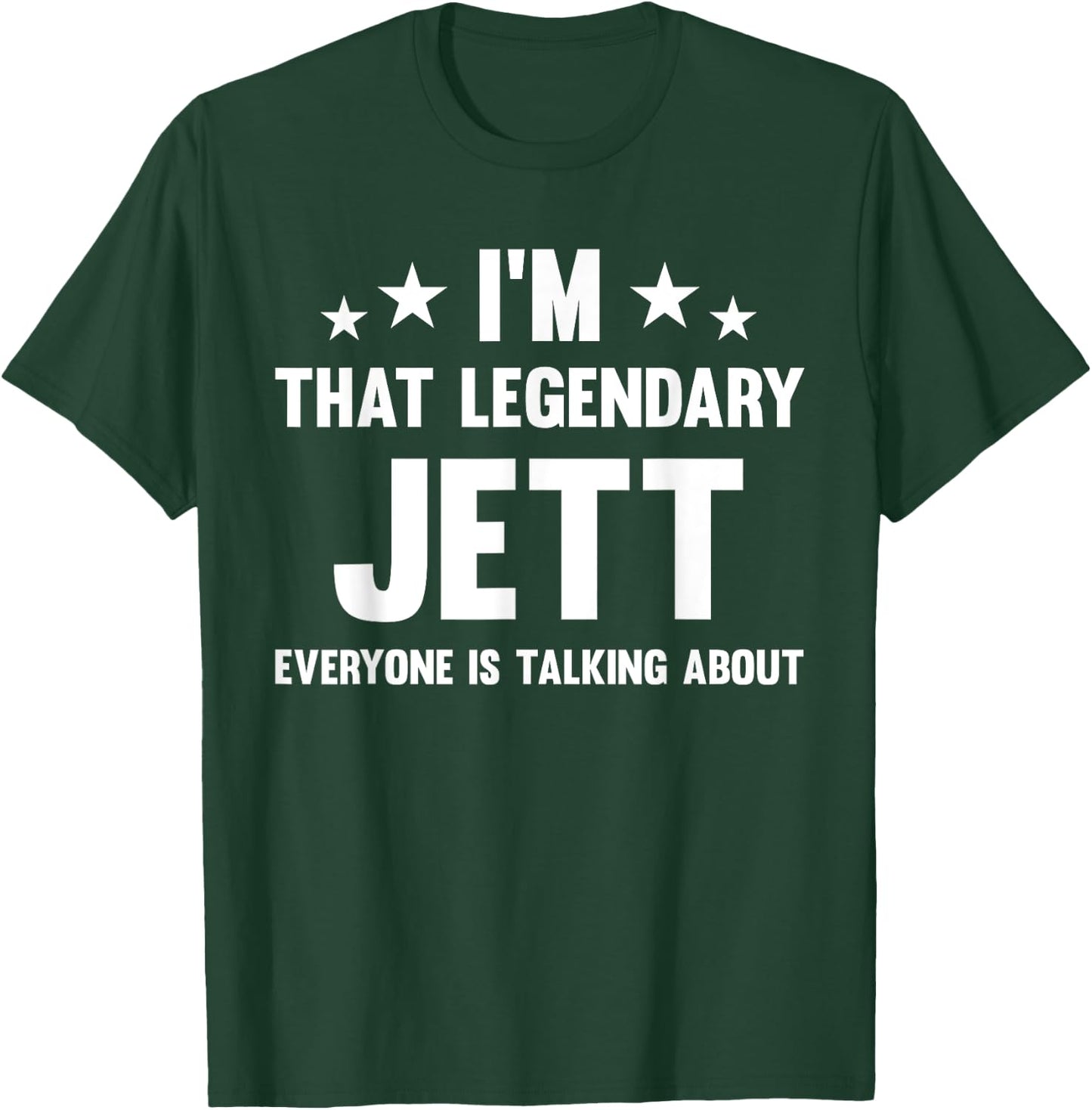 Jett Personal First Name I'm That Legendary Jett Funny Jett T-Shirt - T-Shirt | Forest
