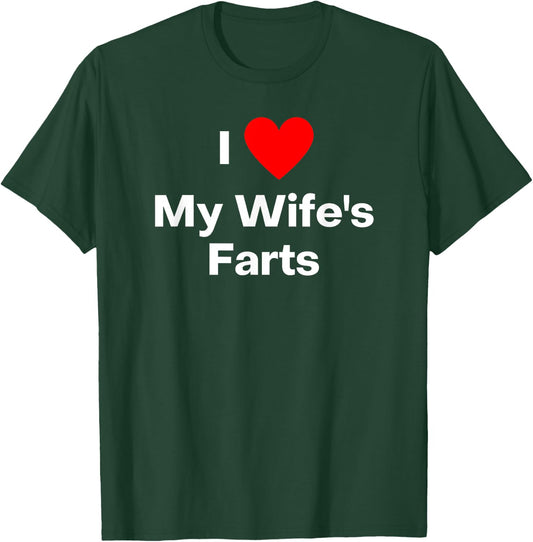 I love my wife's farts. With a red heart T-Shirt - T-Shirt | Forest