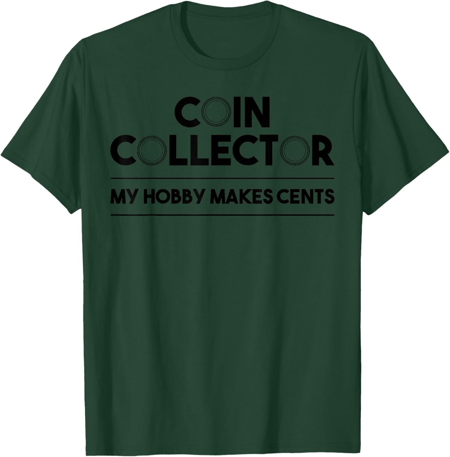 Funny Coin Collector Gift Cool Numismatics Coin Collecting T-Shirt - T-Shirt | Forest