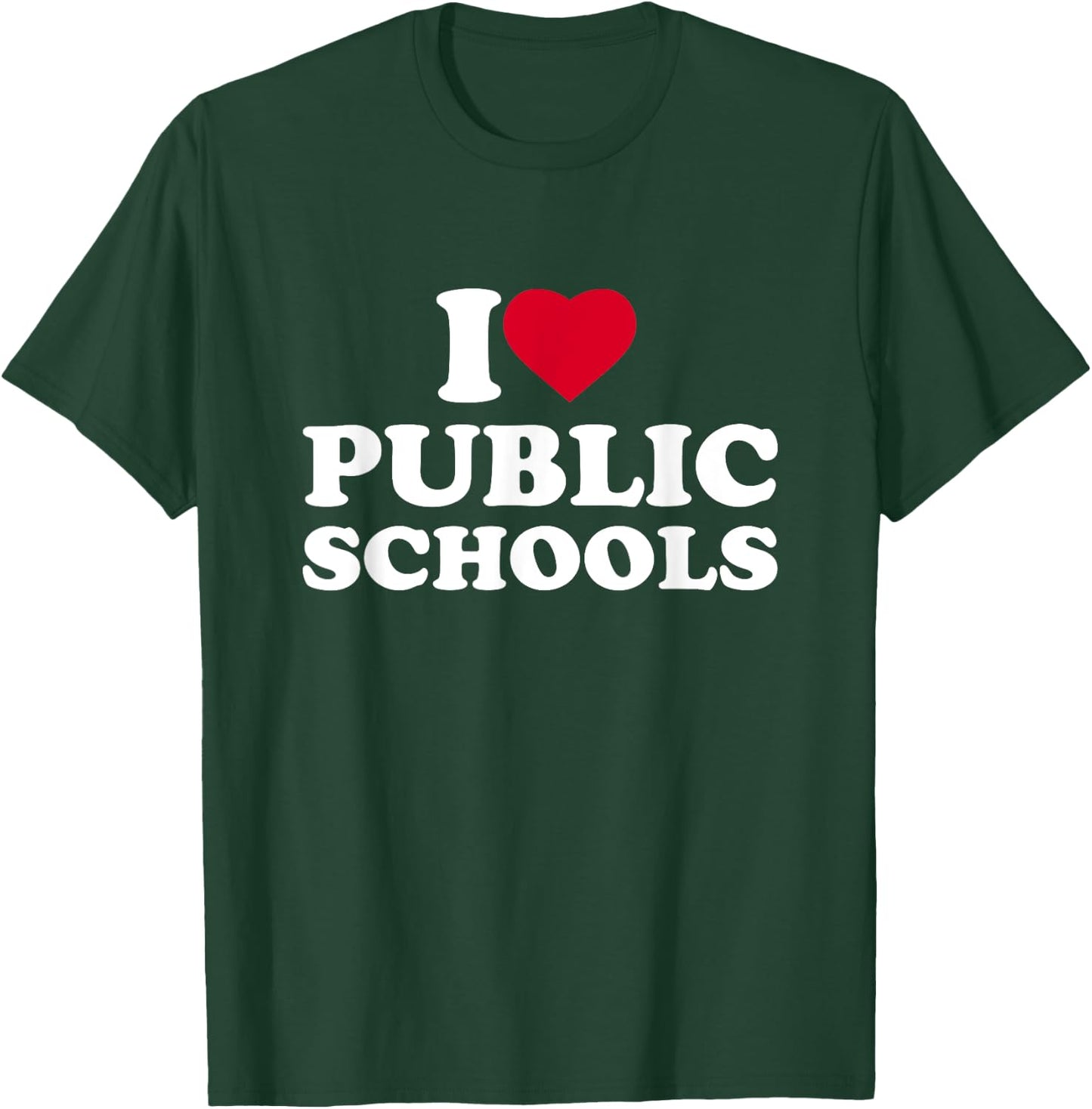 I Love Heart Public Schools Lover Education T-Shirt - T-Shirt | Forest