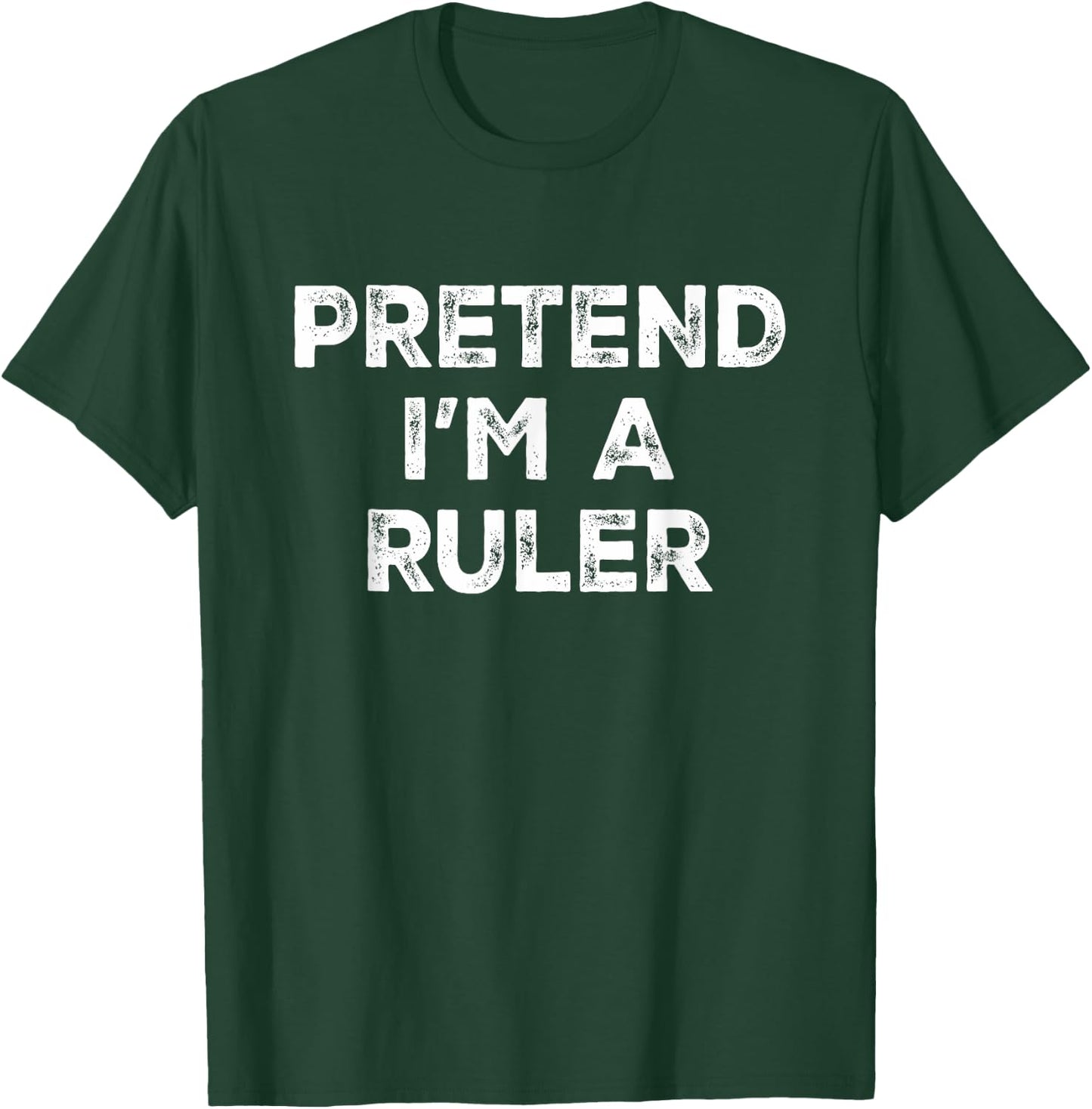Pretend I'm A Ruler Lazy Halloween Costume T-Shirt - T-Shirt | Forest